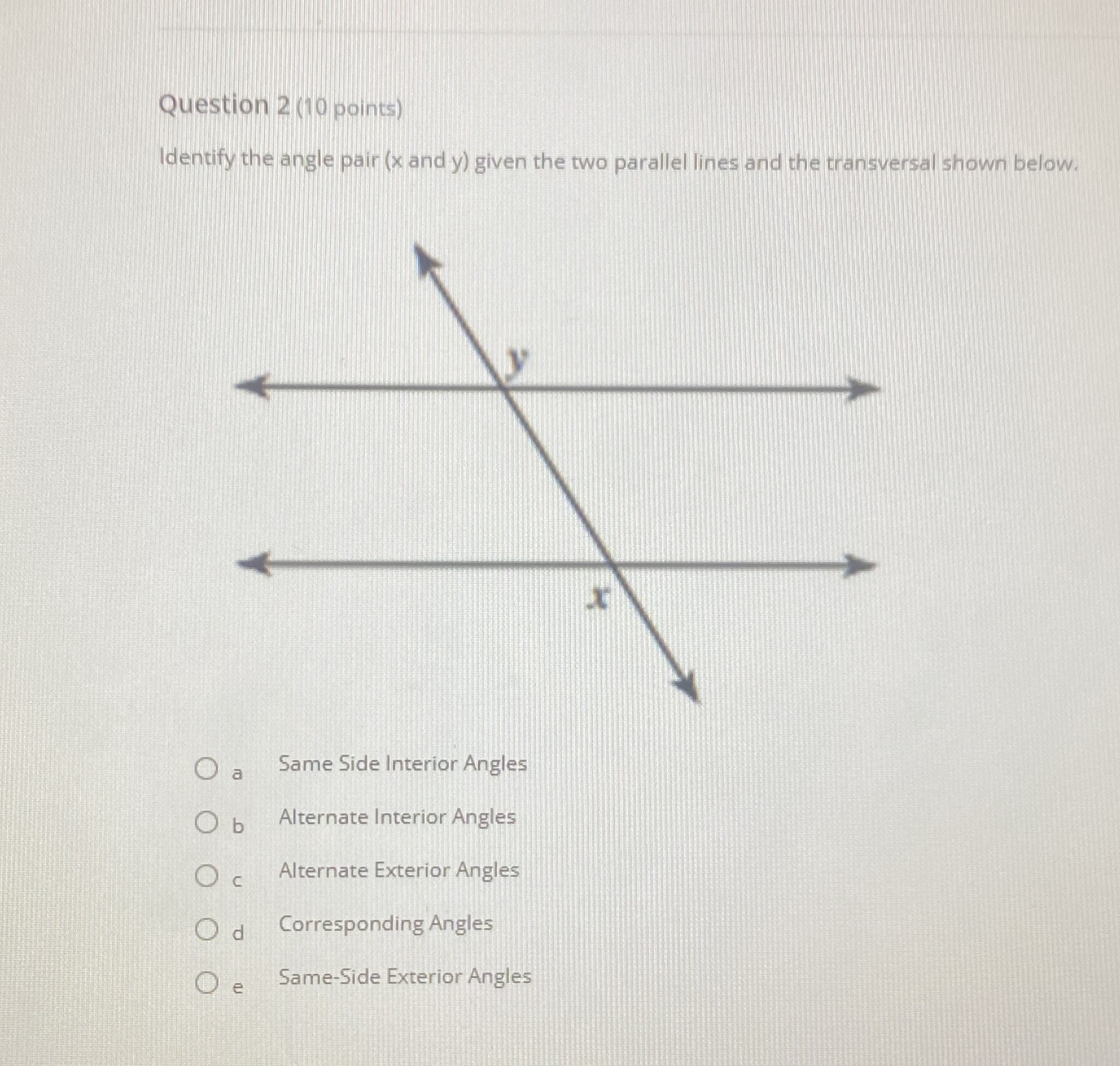 Question 2 (10 points) Identify the angle pair (x