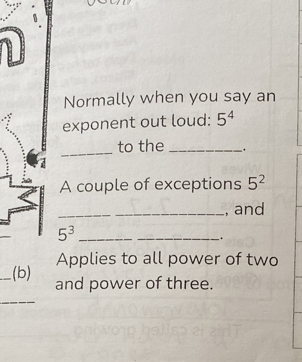 Normally when you say an exponent out loud: 54 __