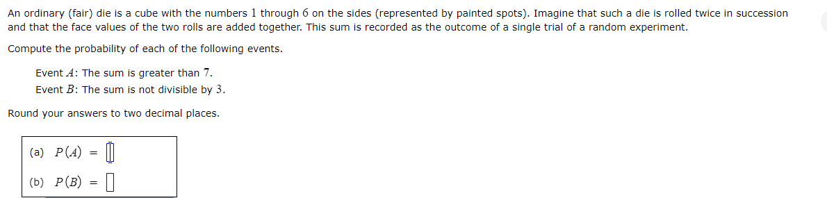 An ordinary (fair) die is a cube with the numbers