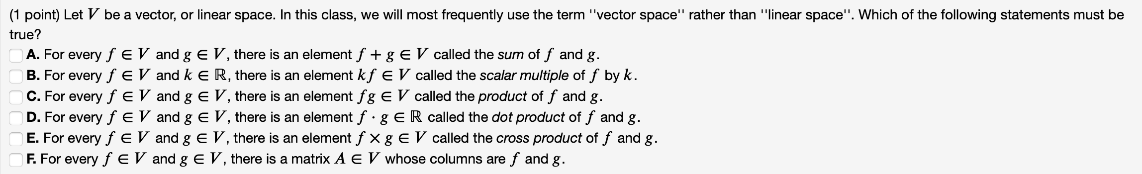 Let ? Vbe a vector, or linear space. In this