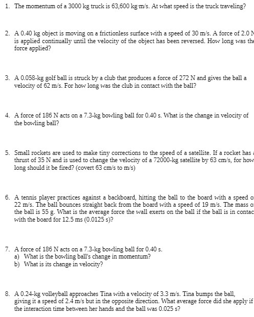 1. The momentum of a 3000 kg truck is 63,600