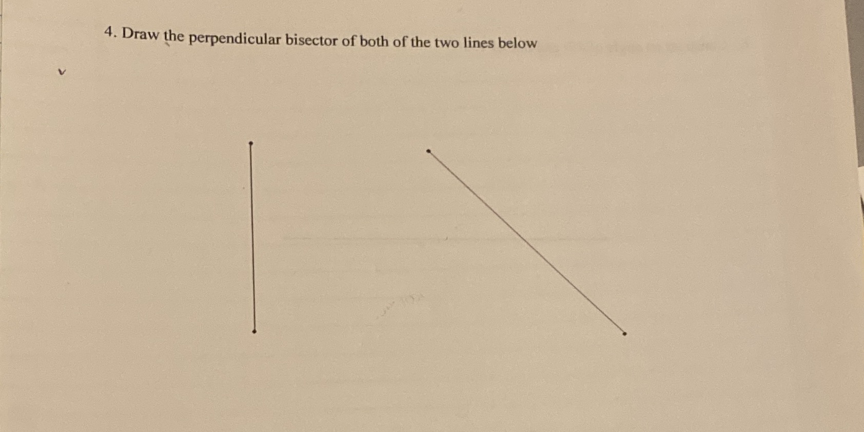 4. Draw the perpendicular bisector of both of the