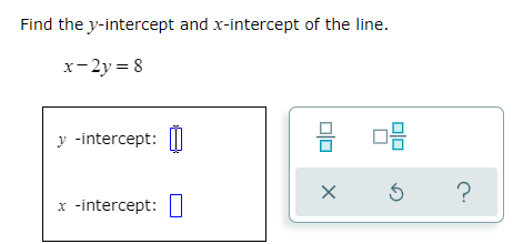 Find theyintercept and Jarintercept cf the line.