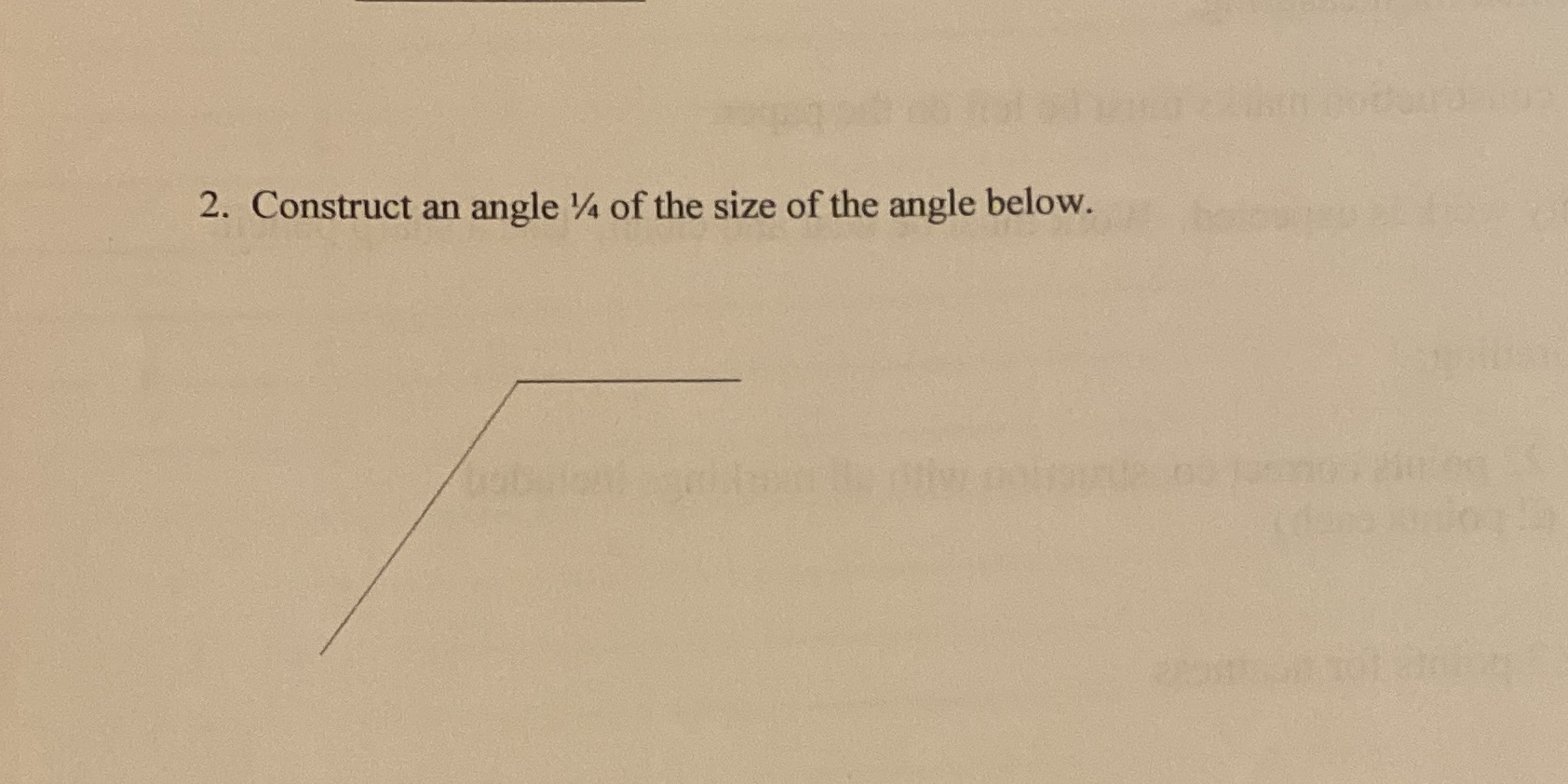 2. Construct an angle 1/4 of the size of the