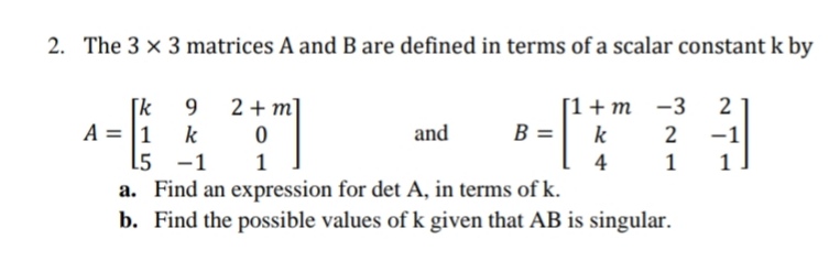 2. The 3 x 3 matrices A and B are defined in