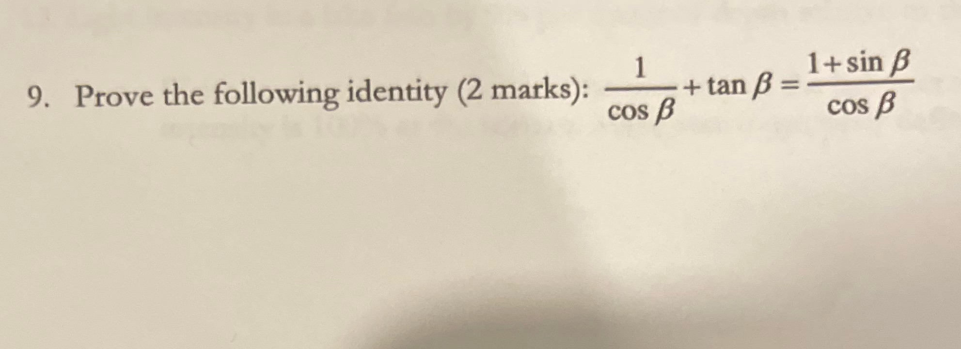 1+ sin B 9. Prove the following identity (2