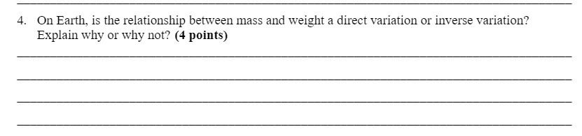 4. On Earth, is the relationship between mass and