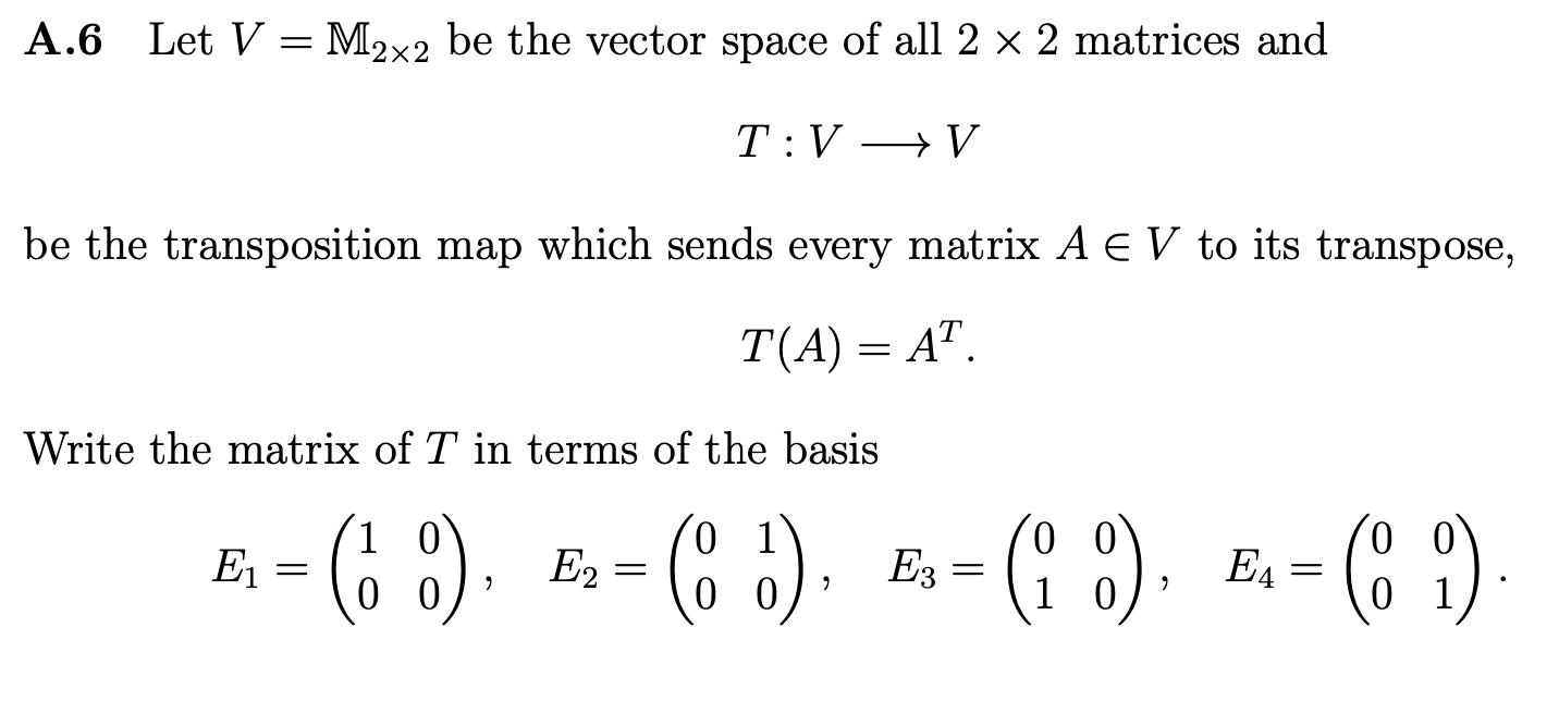 A.6 Let V = M2x2 be the vector space of all 2 x 2