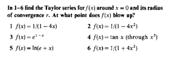 In 1-6 find the Taylor series for f(x) around x =