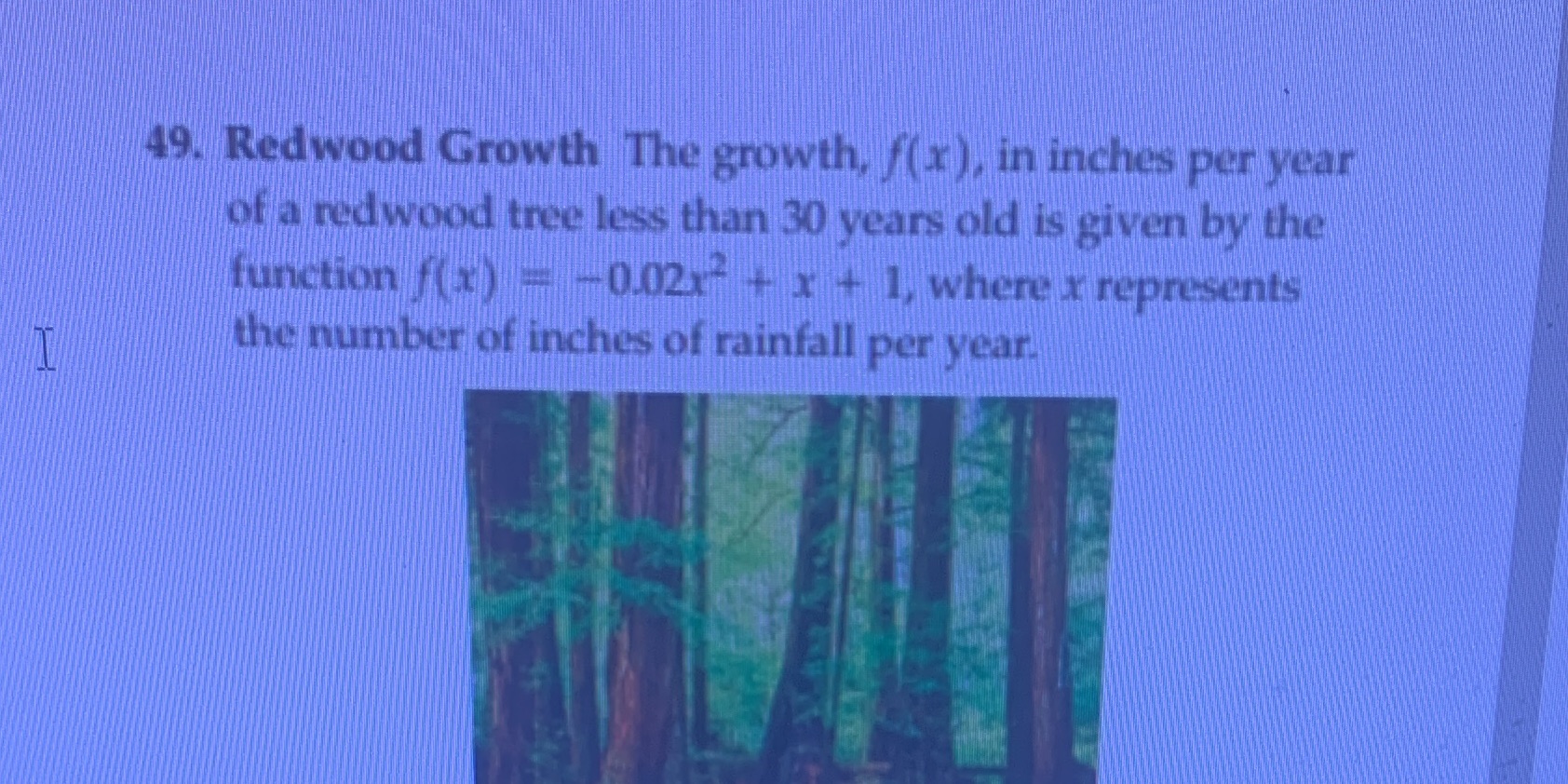 49. Redwood Growth The growth. f(x), in inches