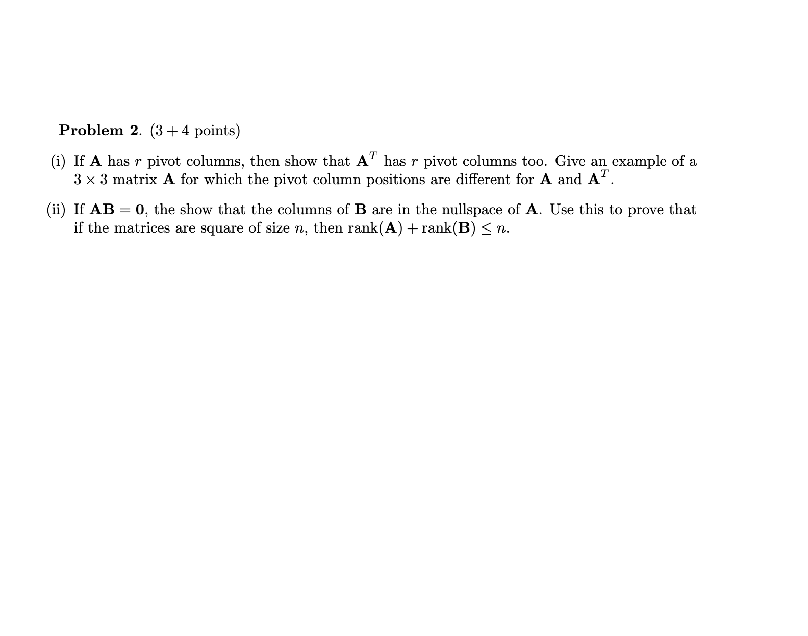 Problem 2. (3 + 4 points) (i) If A has 7" pivot