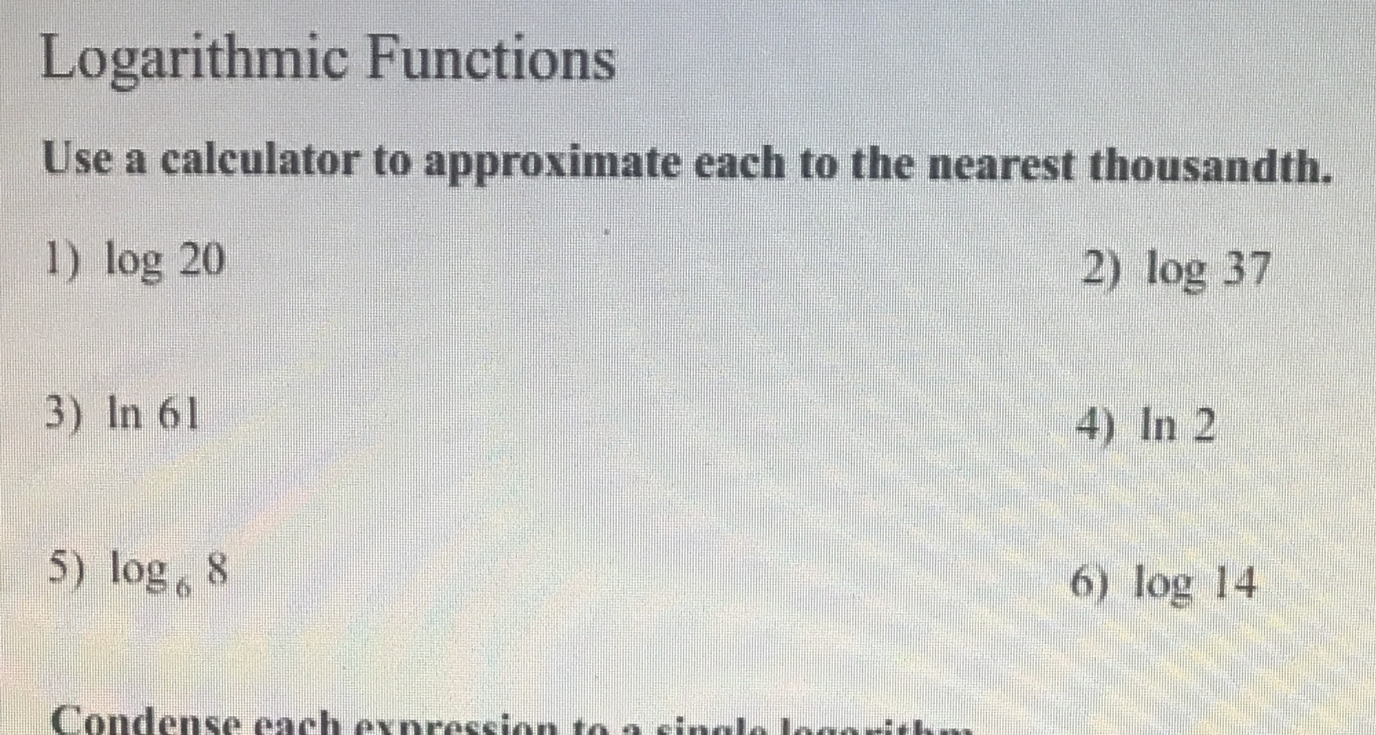 Logarithmic Functions Use a calculator to