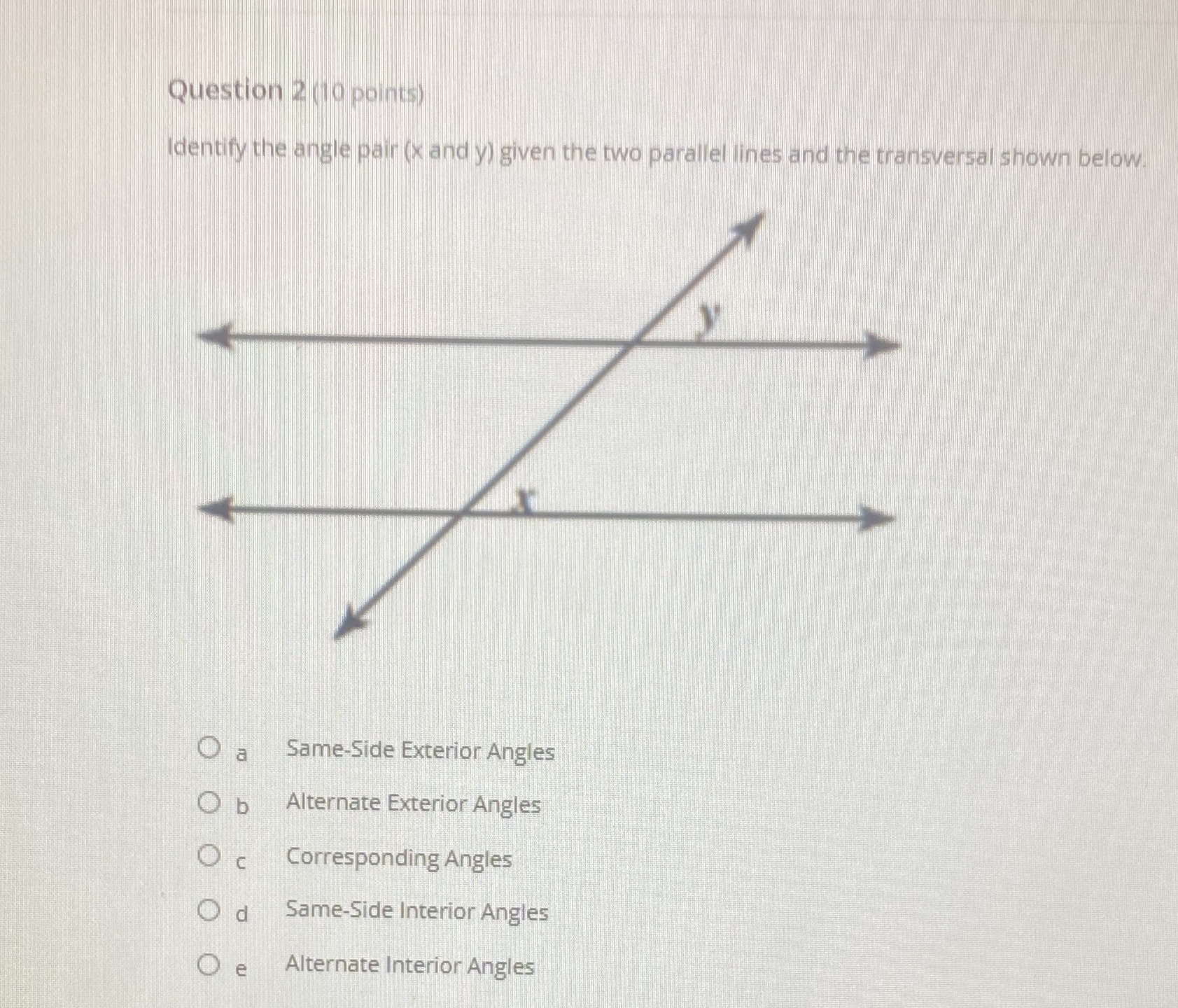 Question 2 (10 points) Identify the angle pair (x