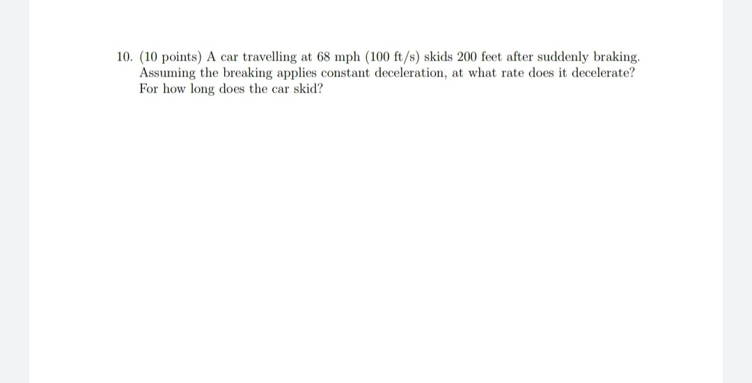 Please show work neatly. 10. (10 points) A car