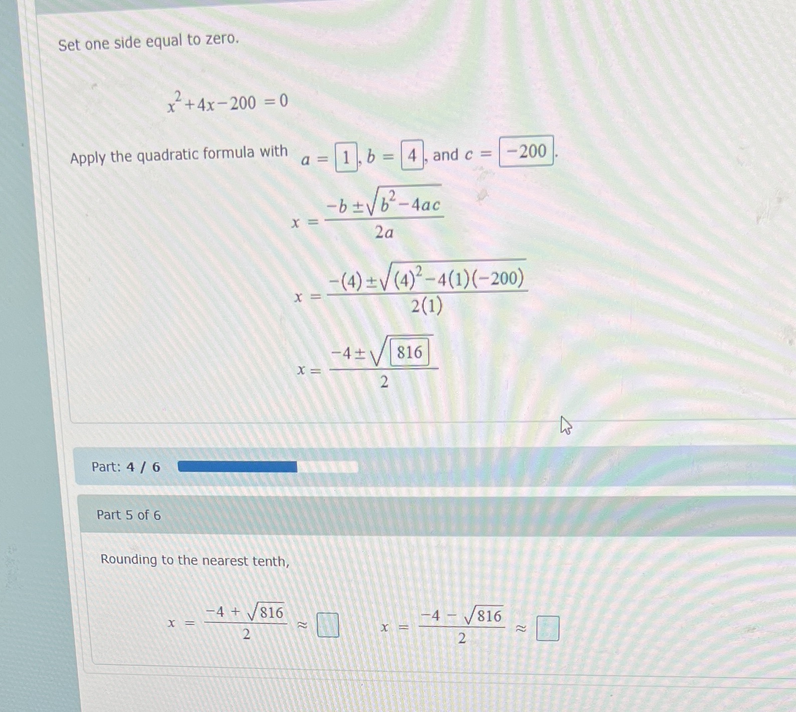 4 part 5 Set one side equal to zero. x2 +4x-200 =