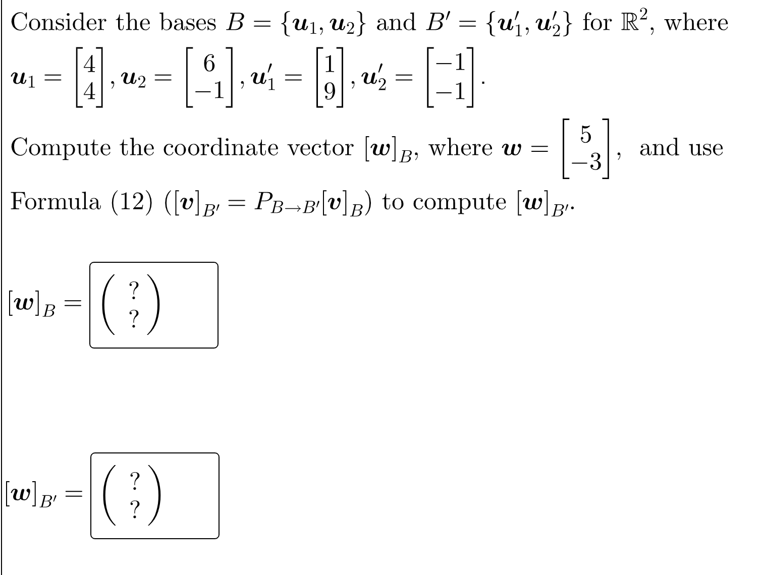 Consider the bases B = {ul, u2} and B' =