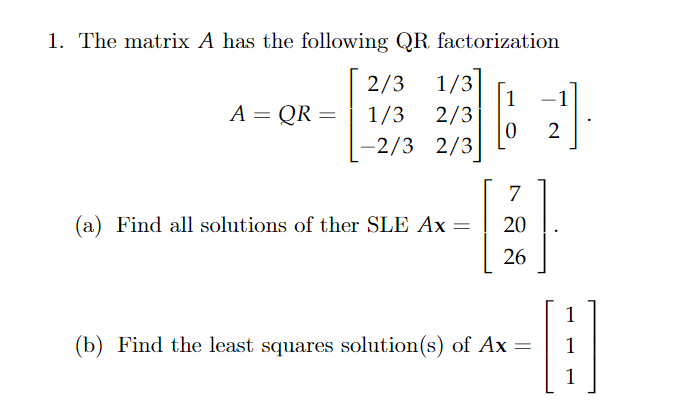 1. The matrix A has the following QR