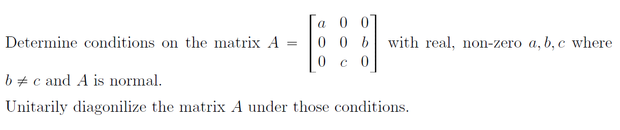 a O 0 Determine conditions on the matrix A = 0 0