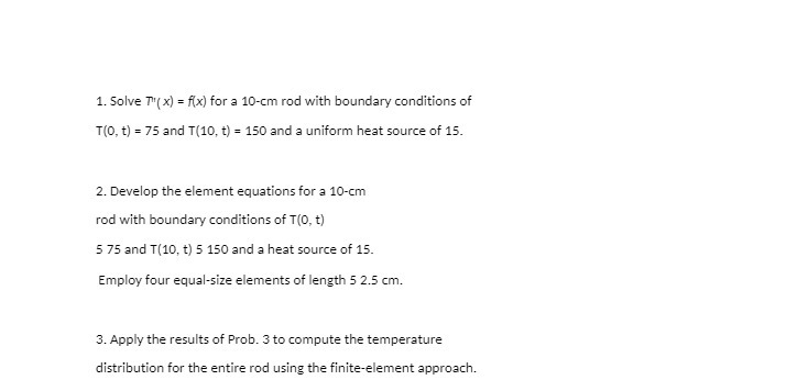1. Solve T(x) = f(x) for a 10-cm rod with