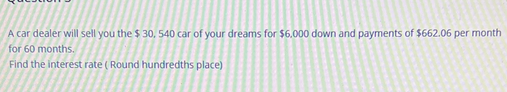 A car dealer will sell you the $ 30, 540 car of