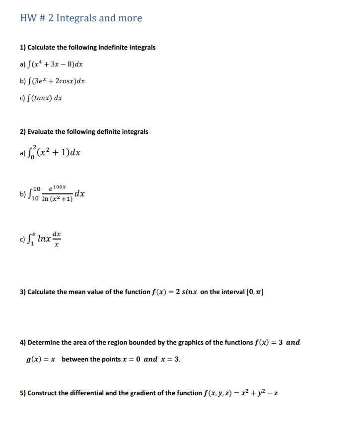 HW # 2 Integrals and more 1) Calculate the