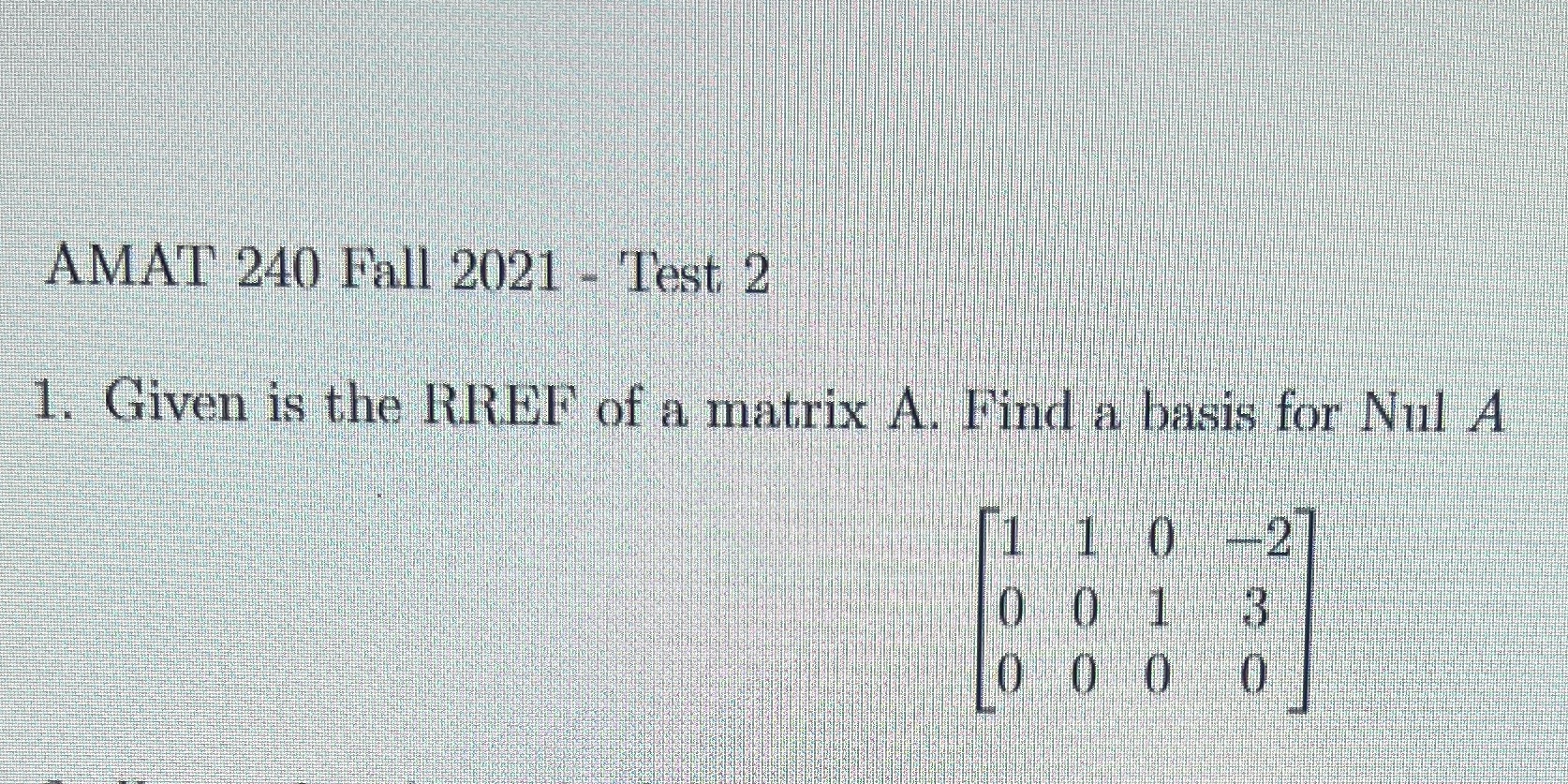 AMAT 240 Fall 2021 - Test, 2 1. Given is the