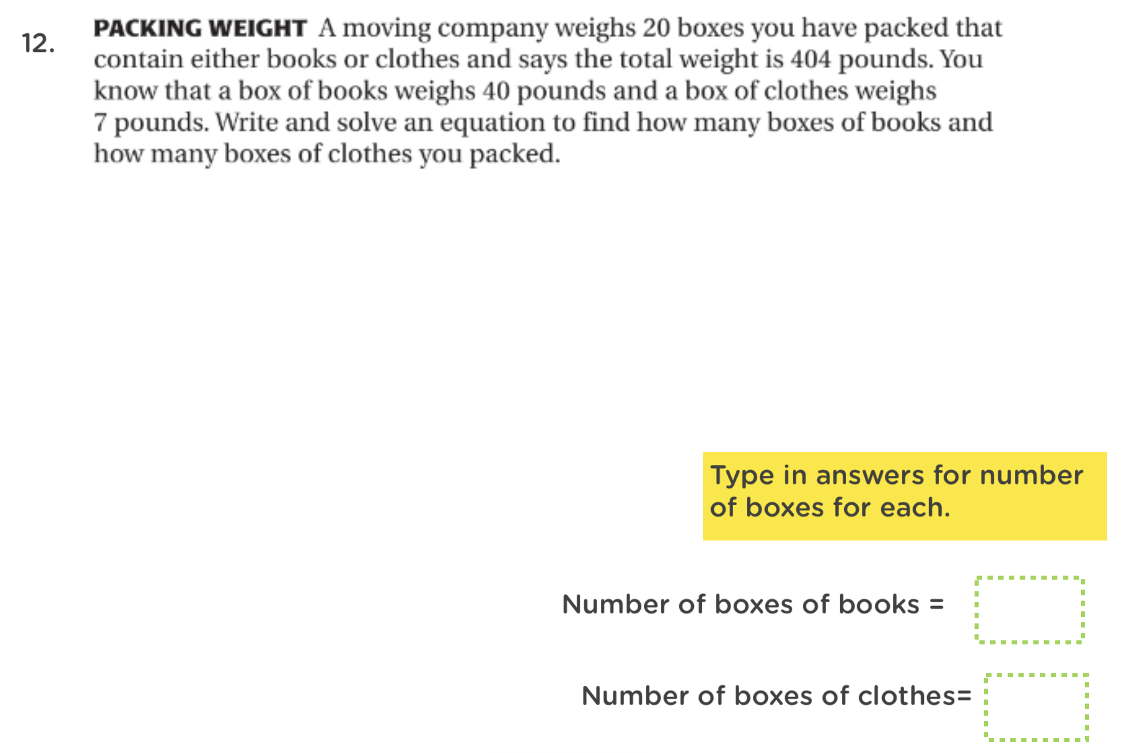 12. PACKING WEIGHT A moving company weighs 20