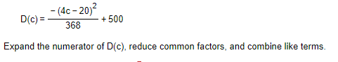 - (4c - 20)2 D(C) = - + 500 368 Expand the