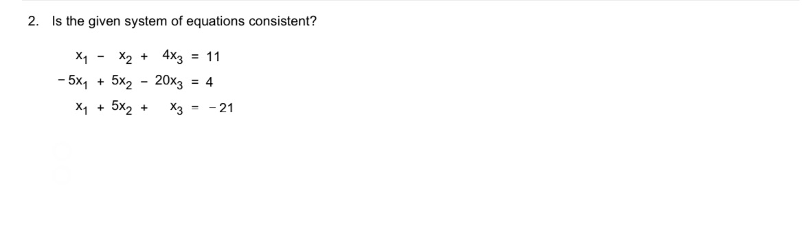 2. Is the given system of equations consistent?