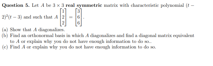 Question 5. Let A be 3 x 3 real symmetric matrix