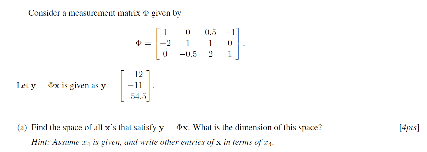 Consider a measurement matrix (I) given by [1 0