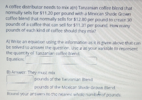 A coffee distributor needs to mix a(n) Tanzanian
