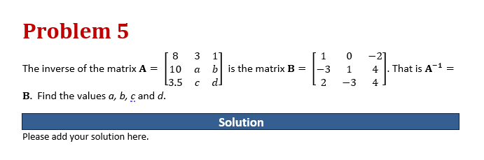 Problem 5 8 3 1 O -21 The inverse of the matrix A