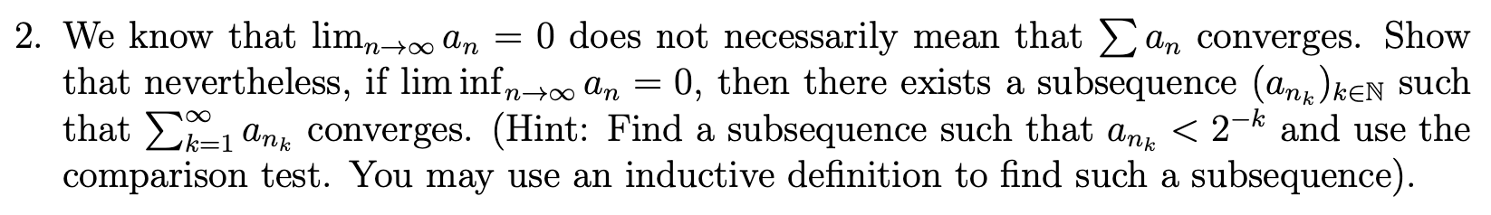 2. We know that limn co an = 0 does not