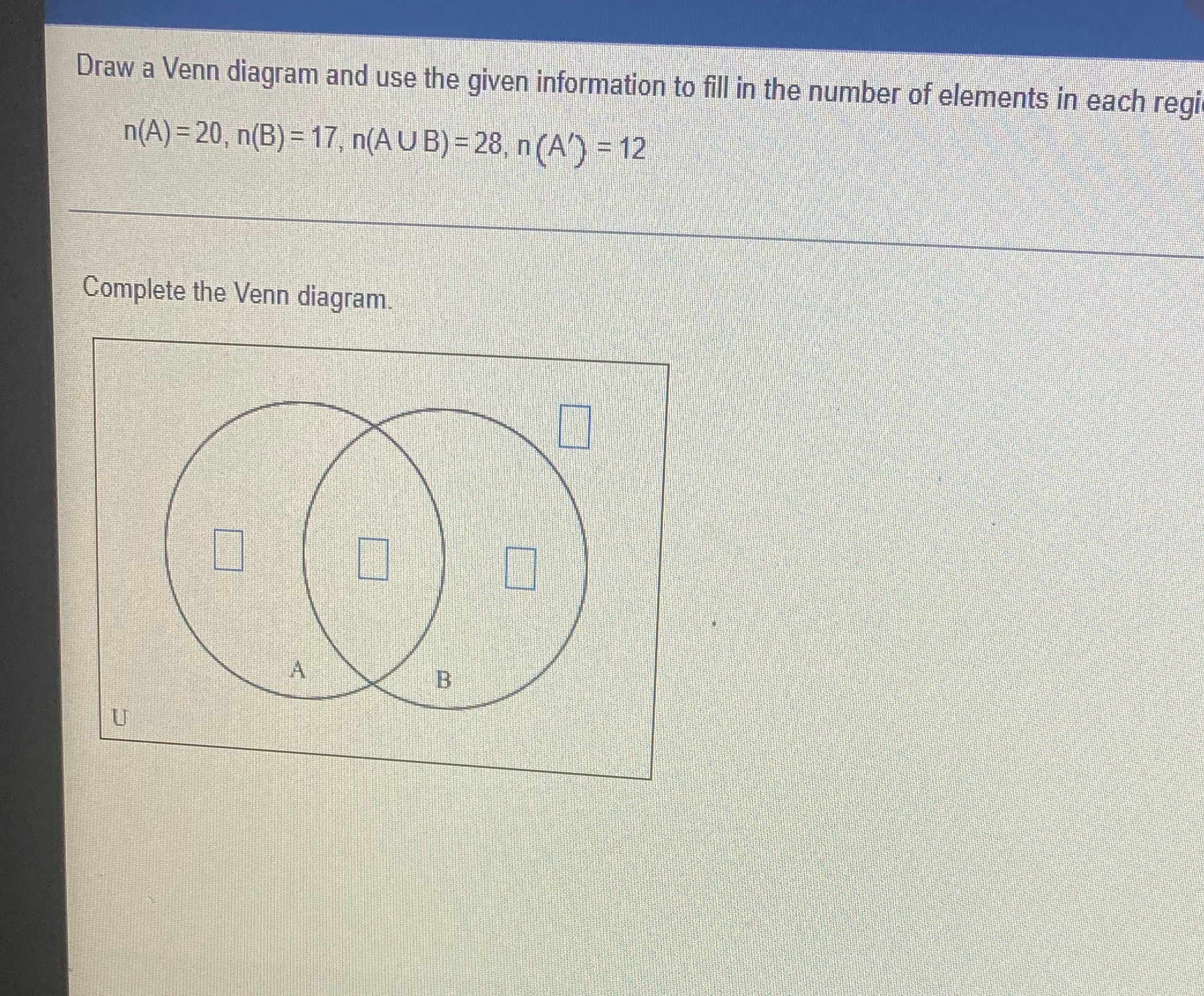 Draw a Venn diagram and use the given information