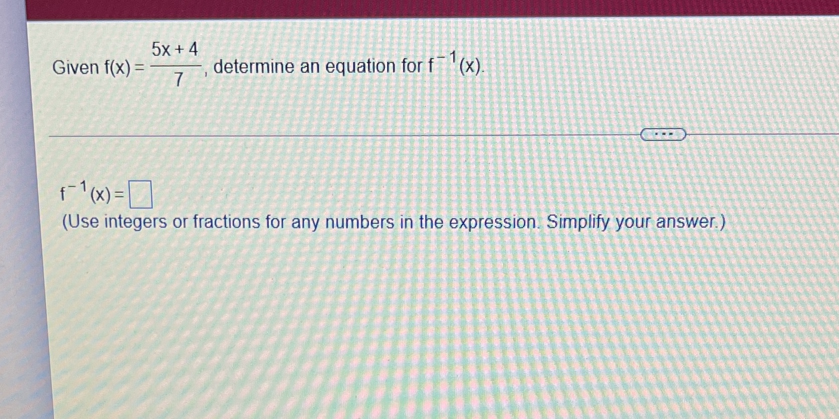 5x + 4 Given f(X) = determine an equation for f