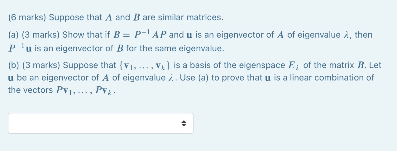 (6 marks) Suppose that A and B are similar