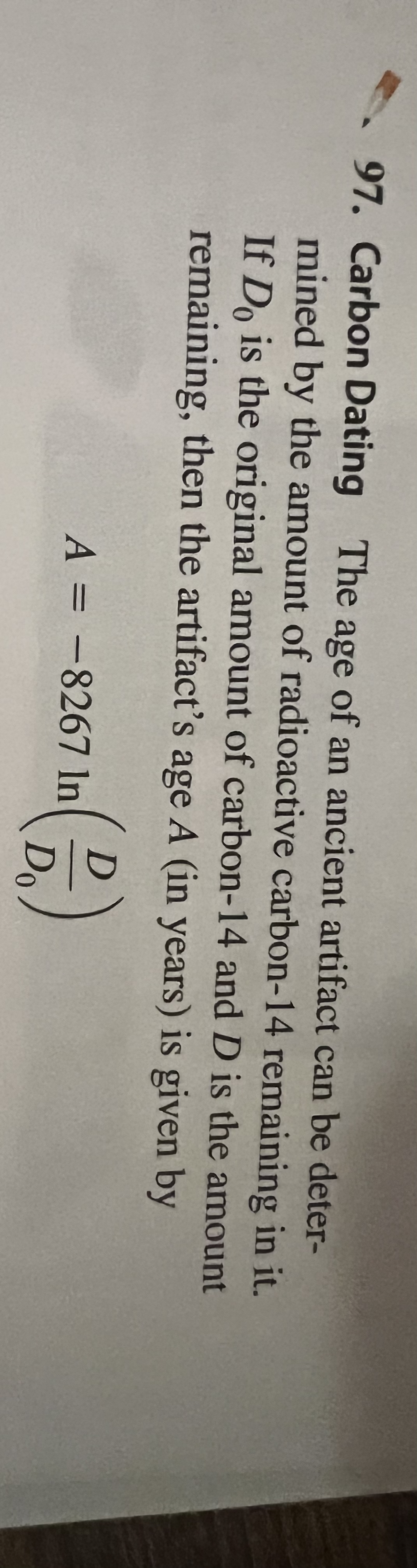 97. Carbon Dating The age of an ancient artifact