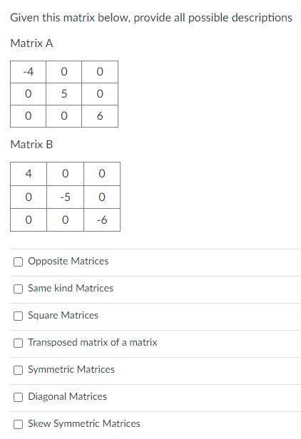 Matrices Please check the possible matrix in the