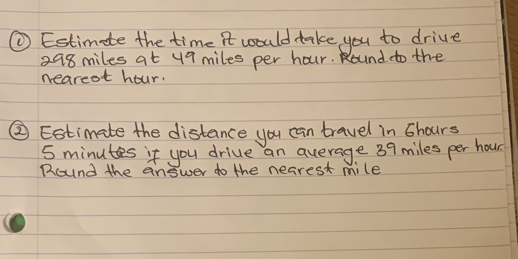 1) Estimate the time it would take you to drive
