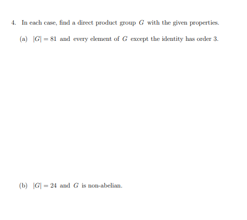 4. In each case, find a direct product group G