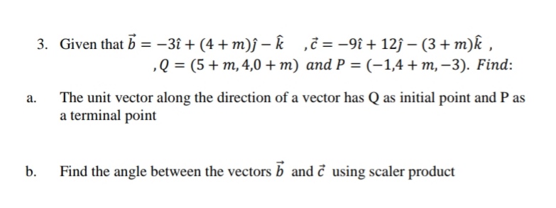 3. Given that b = -31 + (4 + m)j - k ,c= -91+12j