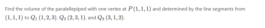 Find the volume of the paralellepiped with one