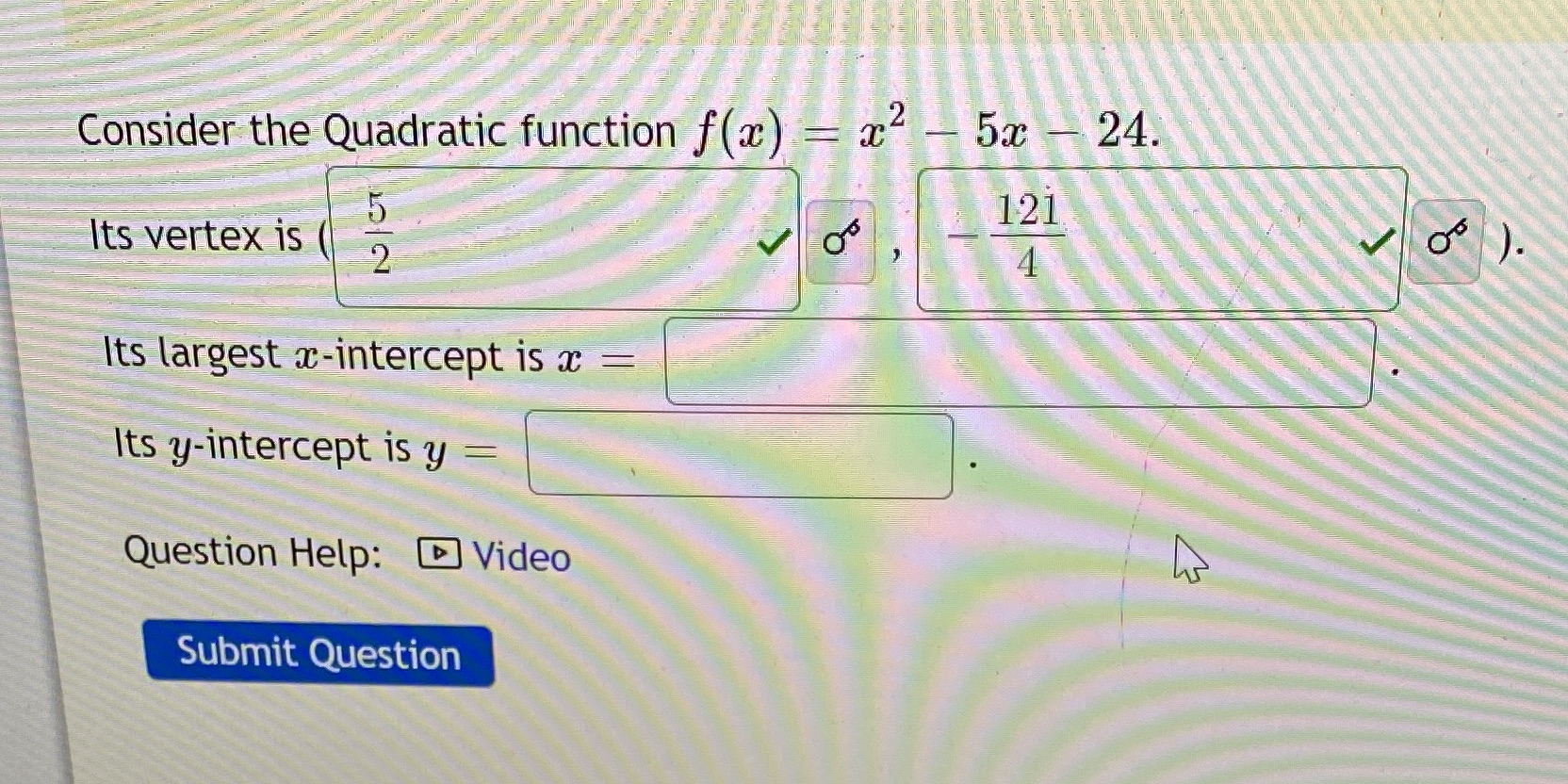 Consider the Quadratic function f()= 5x -24. 121