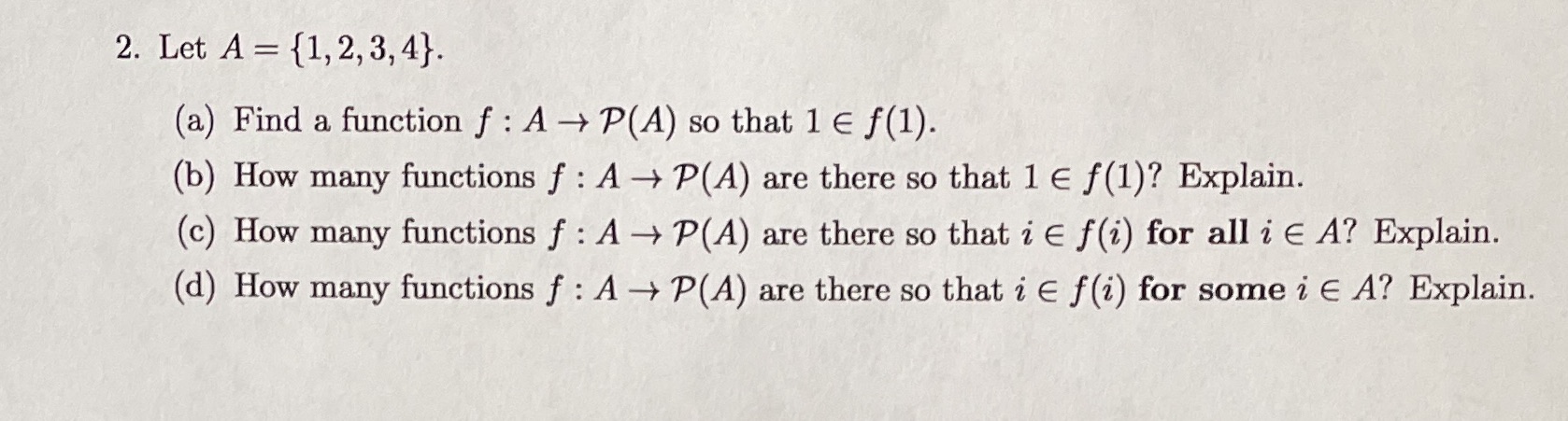 2. Let A = {1, 2, 3, 4}. (a) Find a function f :