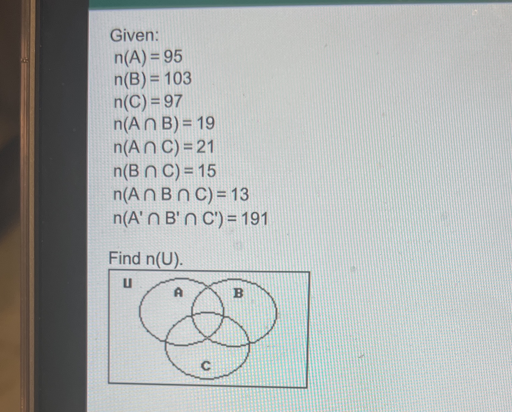 Given: n(A) =95 n(B) = 103 n(C) =97 n(An B) = 19