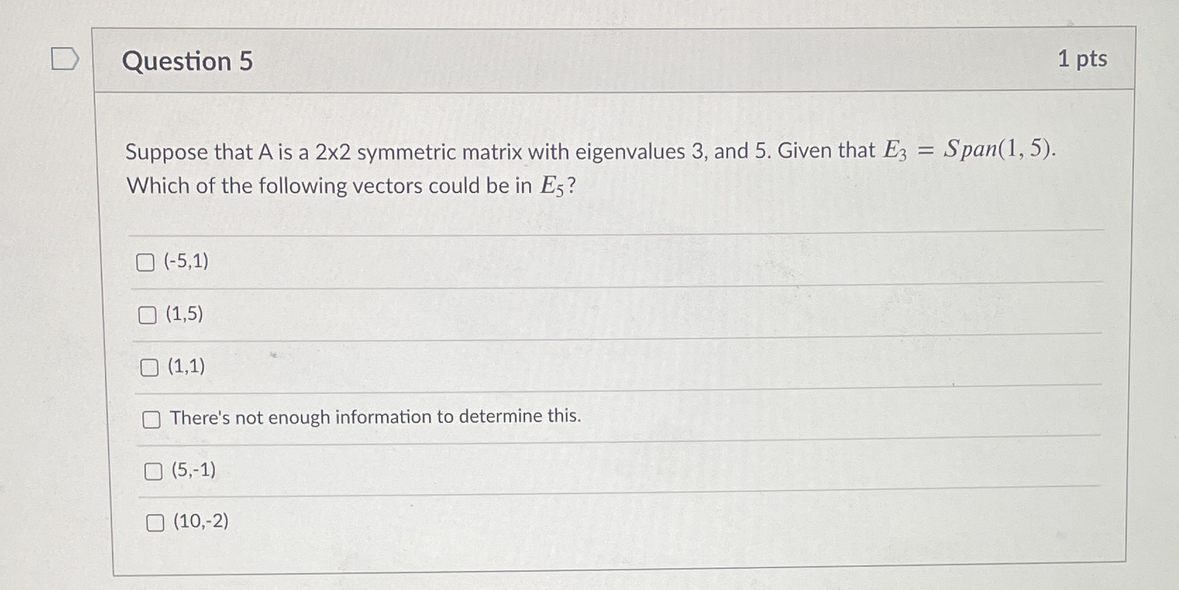 Can choose more than one option D Question 5 1