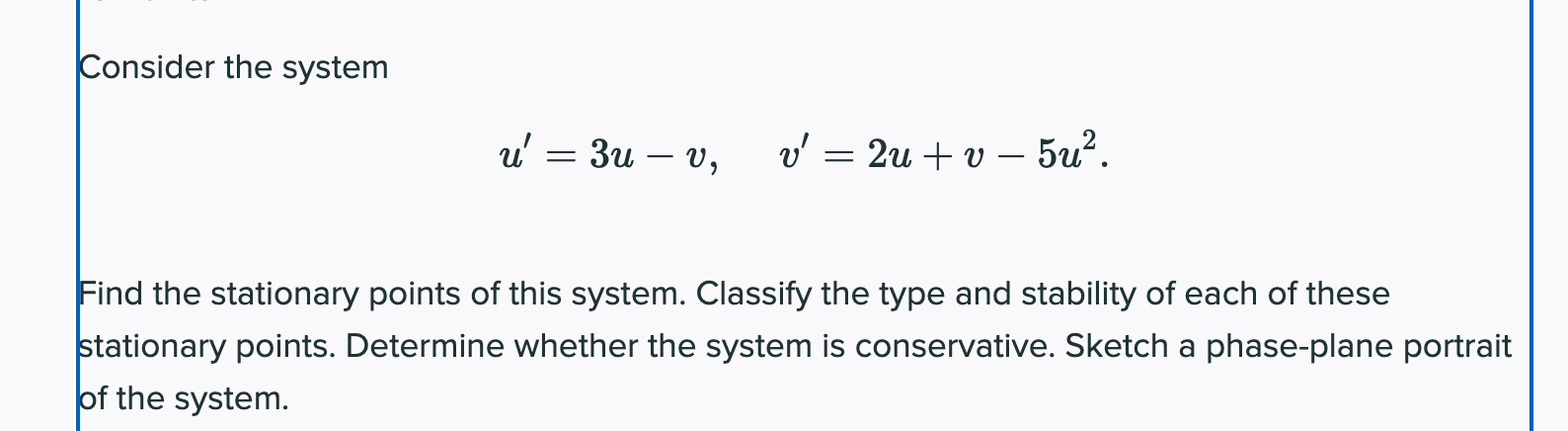Consider the system u' = 3u -v, v' =