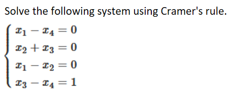 Solve the following system using Cramer's