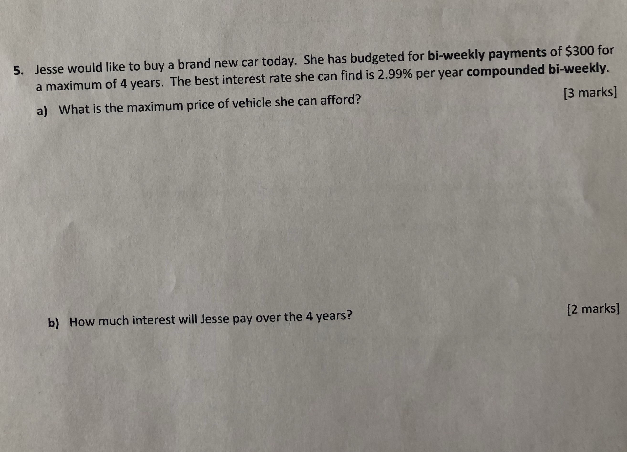 5. Jesse would like to buy a brand new car today.